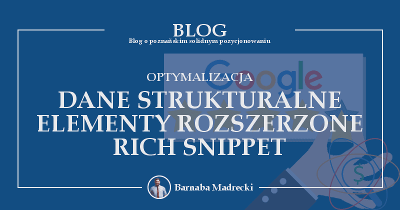 Dane strukturalne, elementy rozszerzone, rich snippet - o co w tym chodzi?