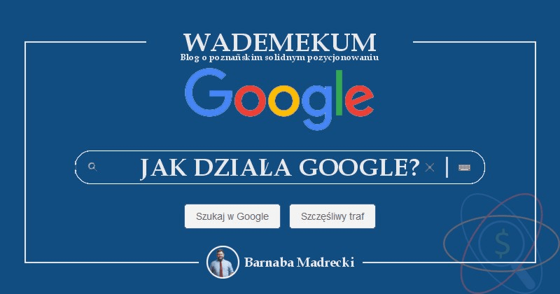 Jak działa wyszukiwarka Google?