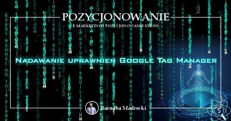 Nadawanie uprawnień Google Tag Manager w 6 krokach