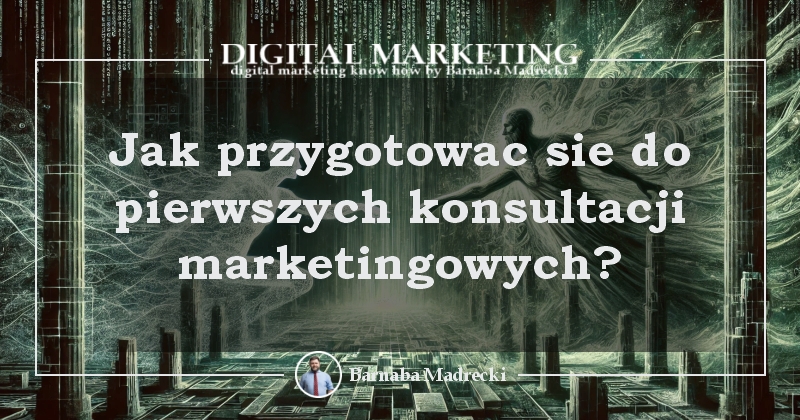 jak przygotować się do pierwszych konsultacji marketingowych